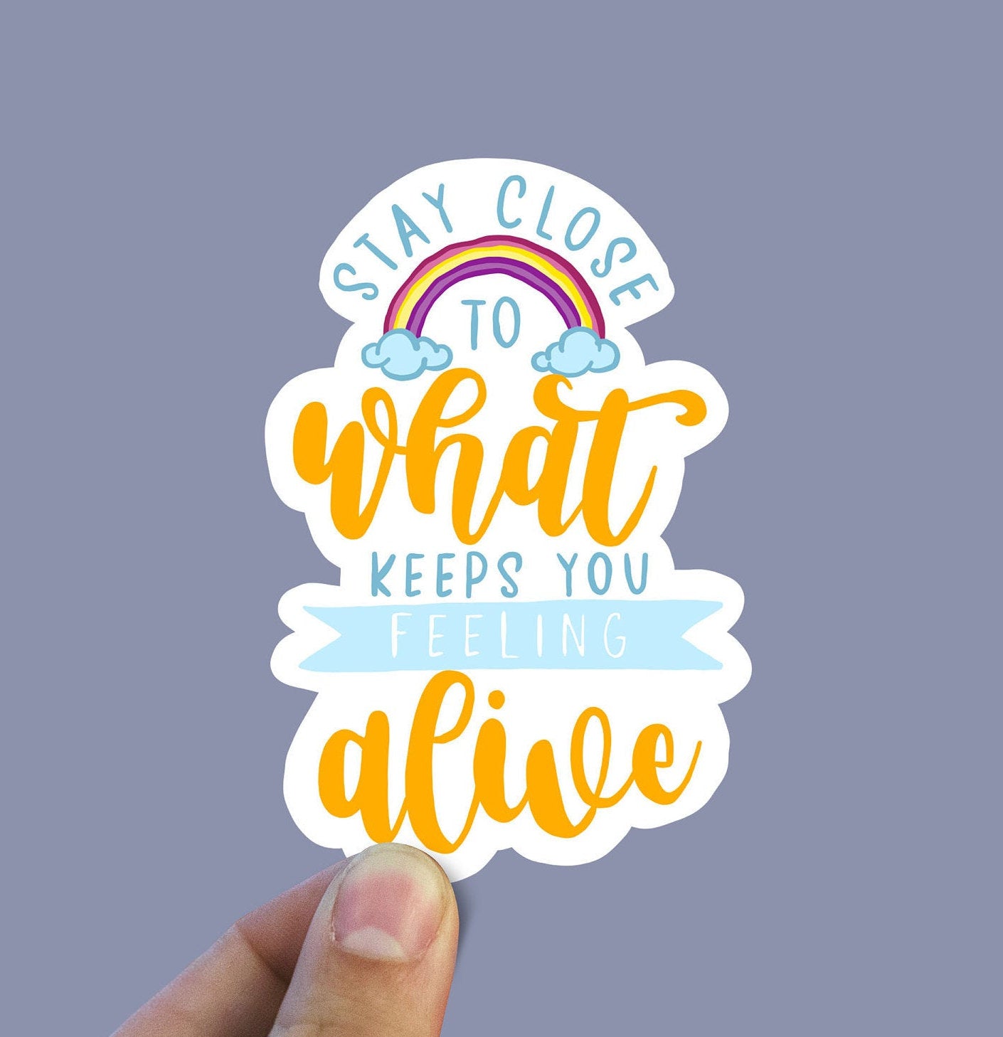 Stay close to what keeps you feeling alive vinyl sticker, best friend –  Jenny V Stickers