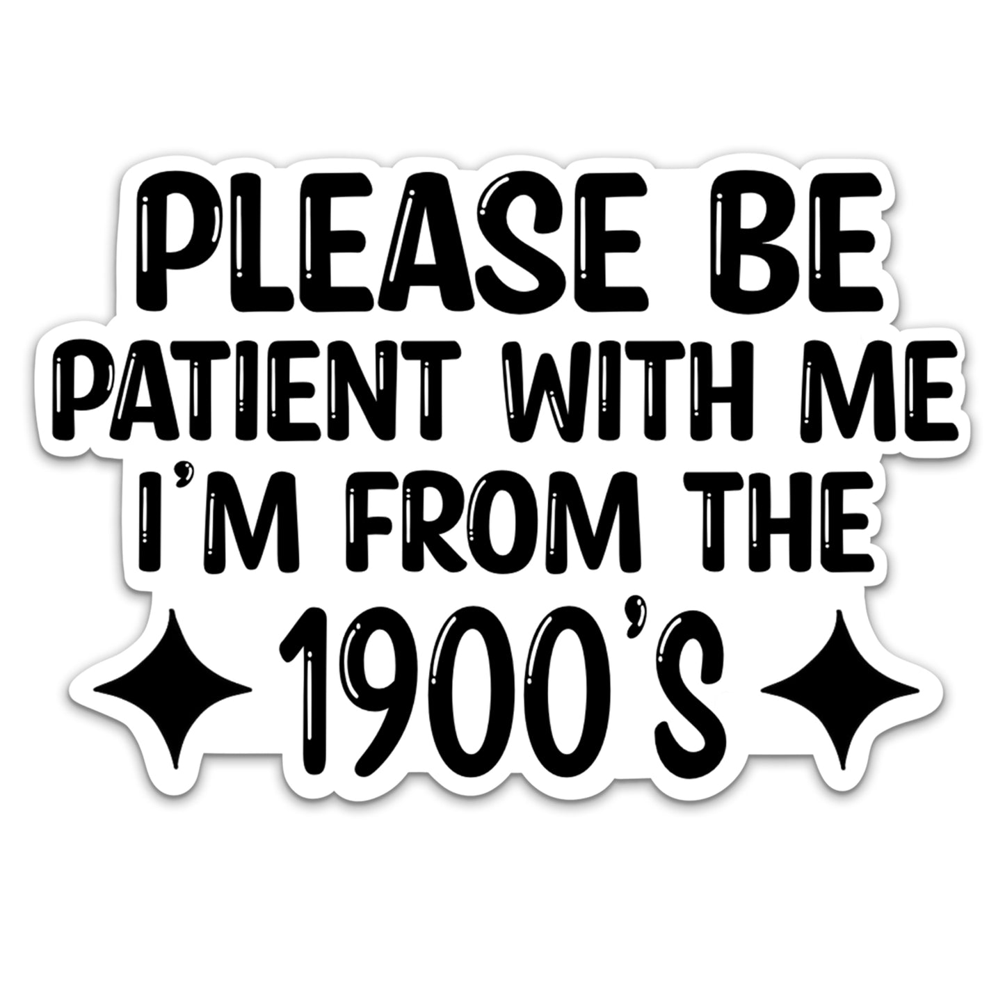 Please Be Patient With Me Sticker