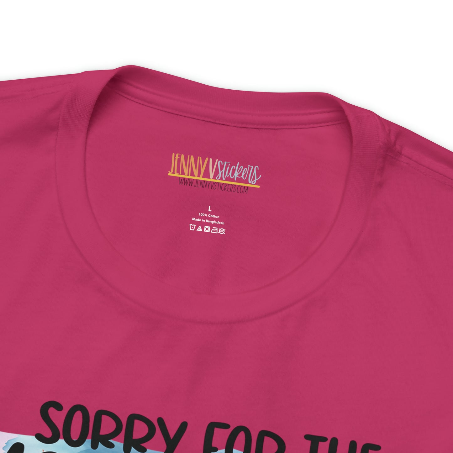 Sorry For The Mean Awful Accurate Things I Said Unisex Jersey Short Sleeve Tee