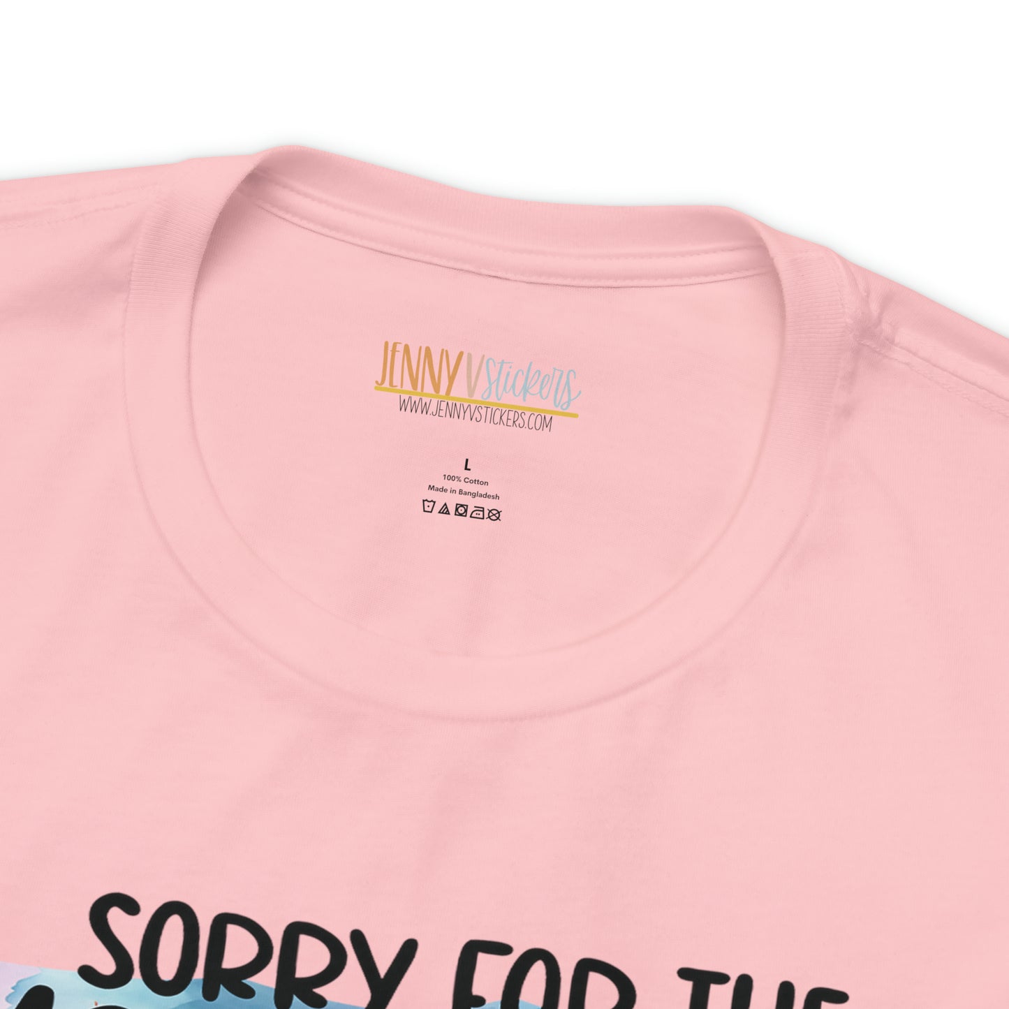 Sorry For The Mean Awful Accurate Things I Said Unisex Jersey Short Sleeve Tee