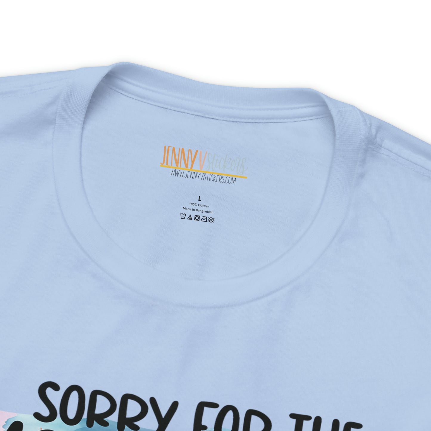 Sorry For The Mean Awful Accurate Things I Said Unisex Jersey Short Sleeve Tee