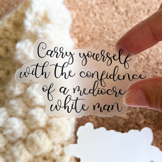 Clear Carry Yourself With the Confidence Sticker 3"x2.3"