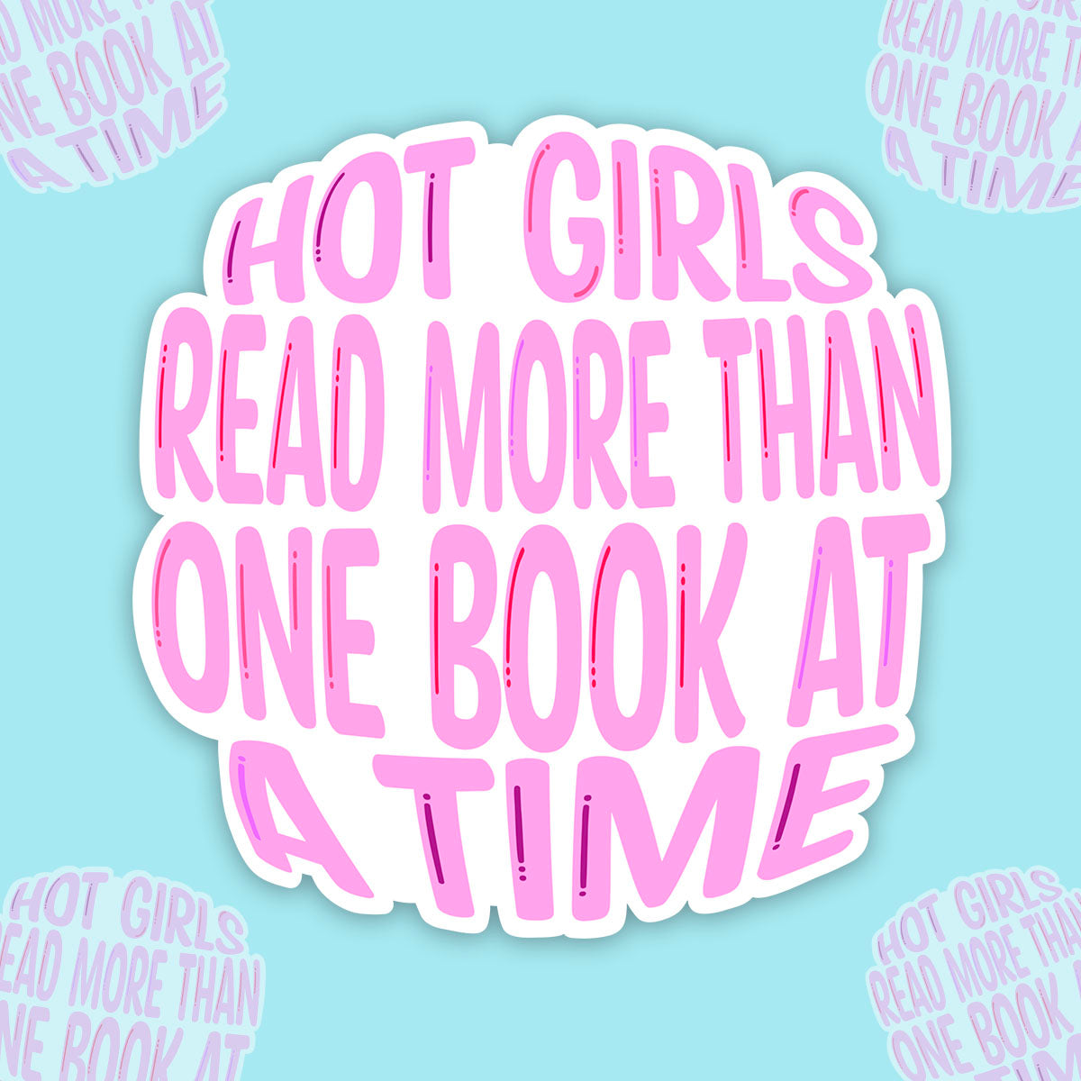 Hot Girls Read More Than One Book At A Time Sticker