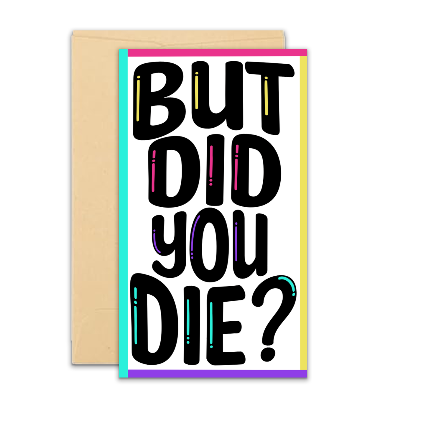 But Did You Die? Mini Card | Enclosure Card | Gift | Funny