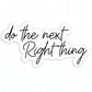 Do the next right thing sticker