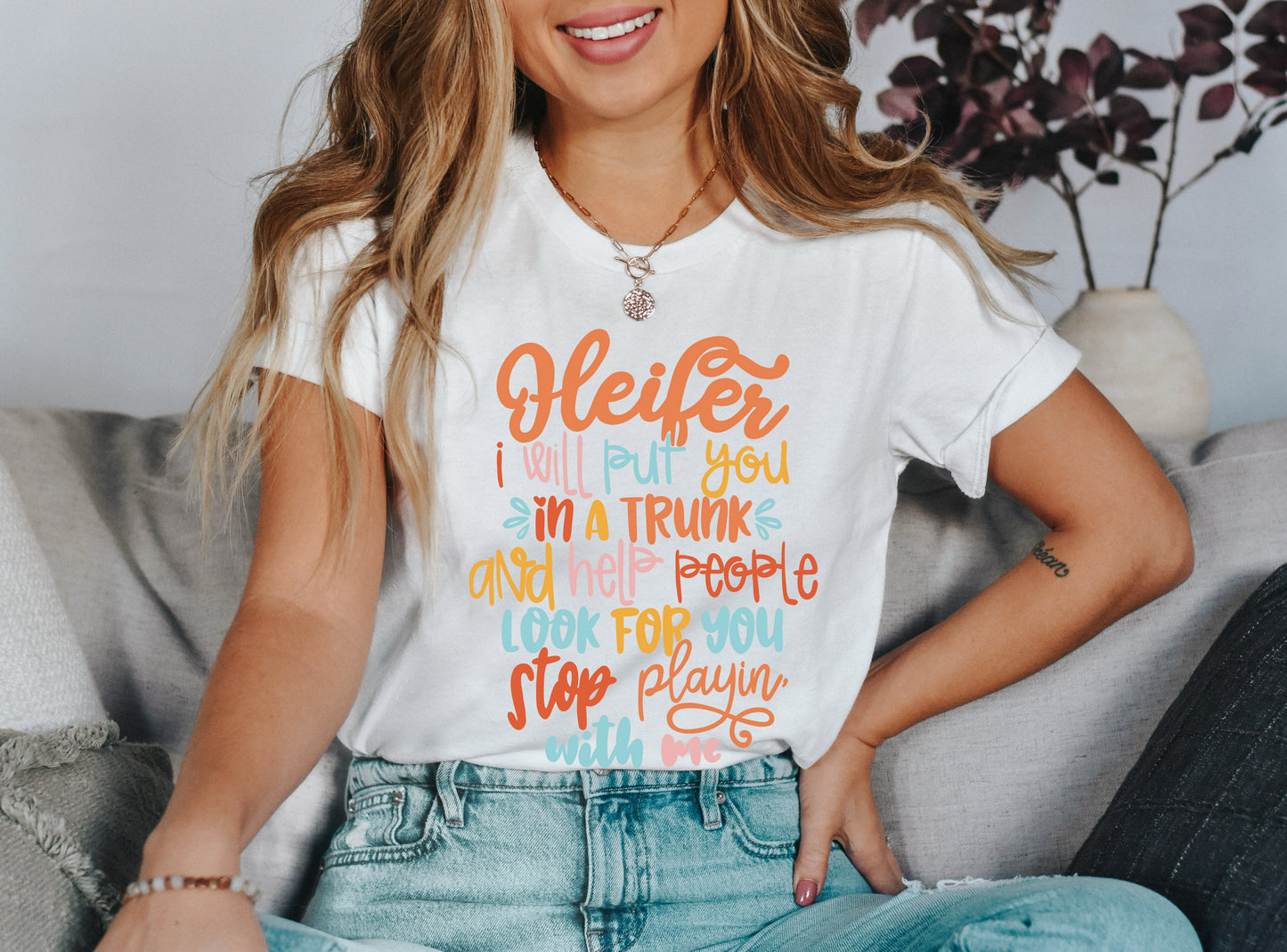 Heifer I Will Put You In A Trunk Unisex Jersey Short Sleeve Tee