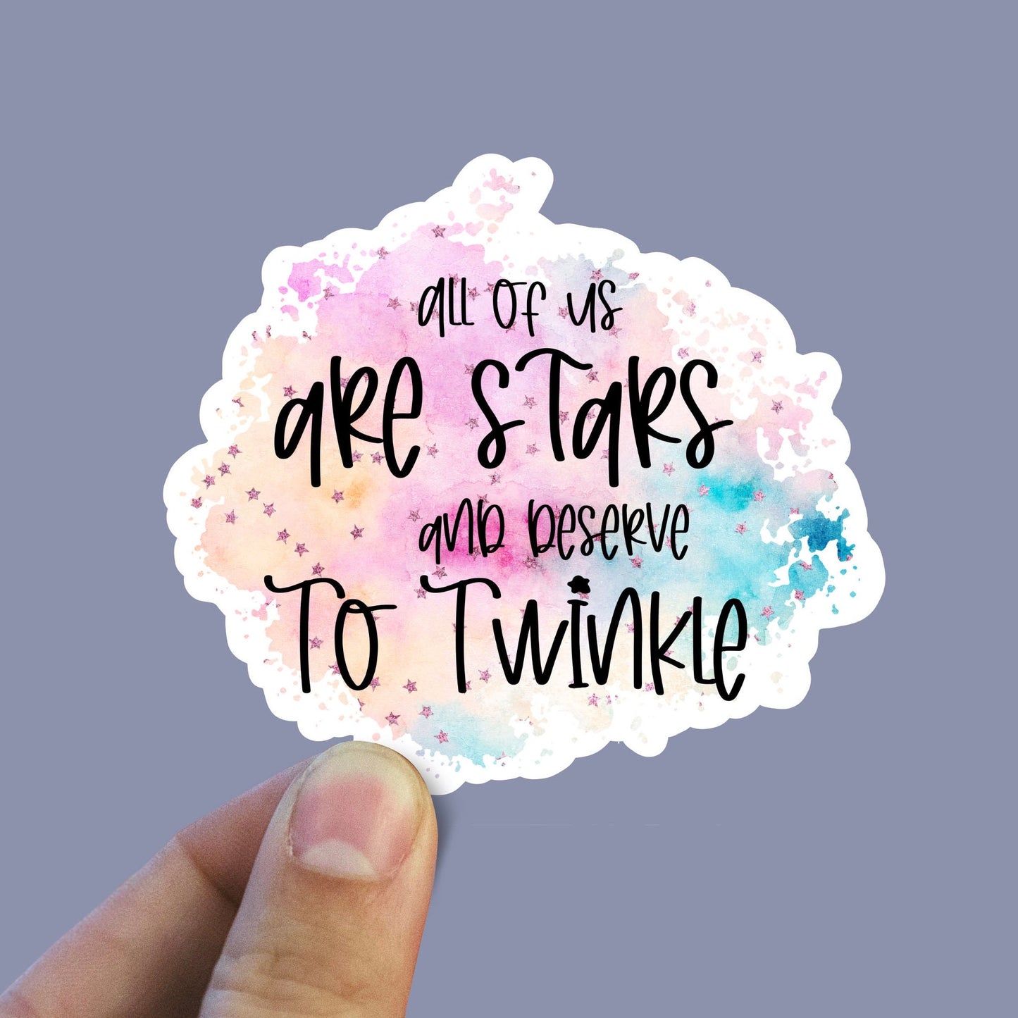 All of us are stars and deserve to twinkle vinyl sticker, vinyl stickers, laptop stickers, waterproof flower sticker