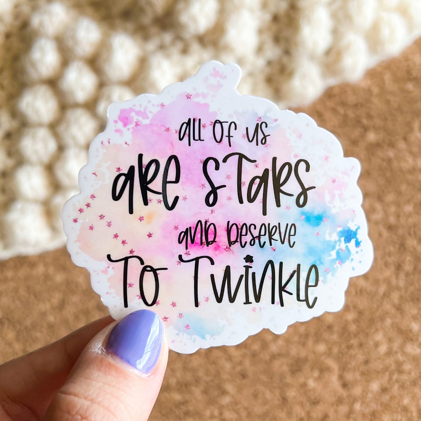 All of us are stars and deserve to twinkle vinyl sticker, vinyl stickers, laptop stickers, waterproof flower sticker