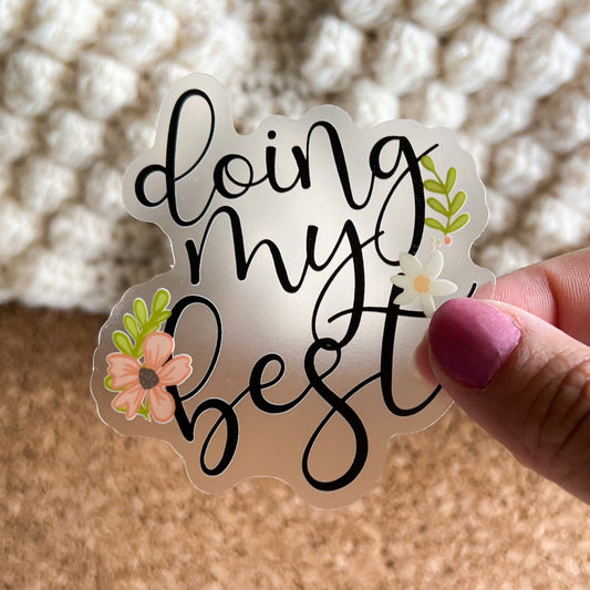 Doing My Best Clear Sticker, clear stickers, laptop stickers, flower stickers, car decal, pretty gift