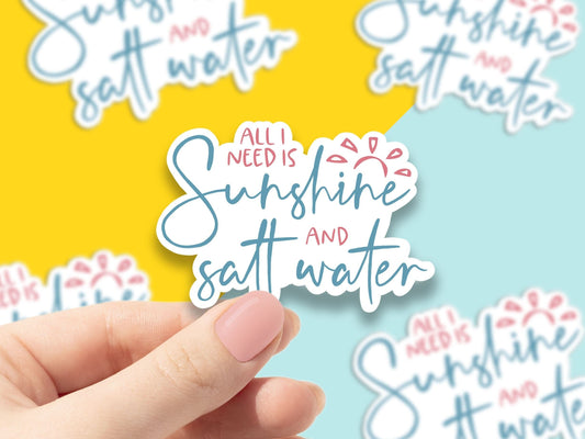 All I need is sunshine and salt water vinyl sticker