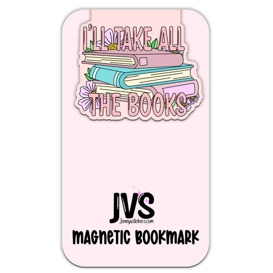 I'll Take All The Books Magnetic Bookmark