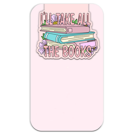 I'll Take All The Books Magnetic Bookmark