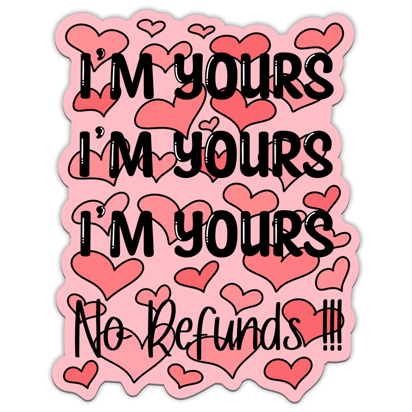 I'm Yours No Refund Sticker