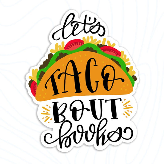 Lets Taco Bout Books Sticker