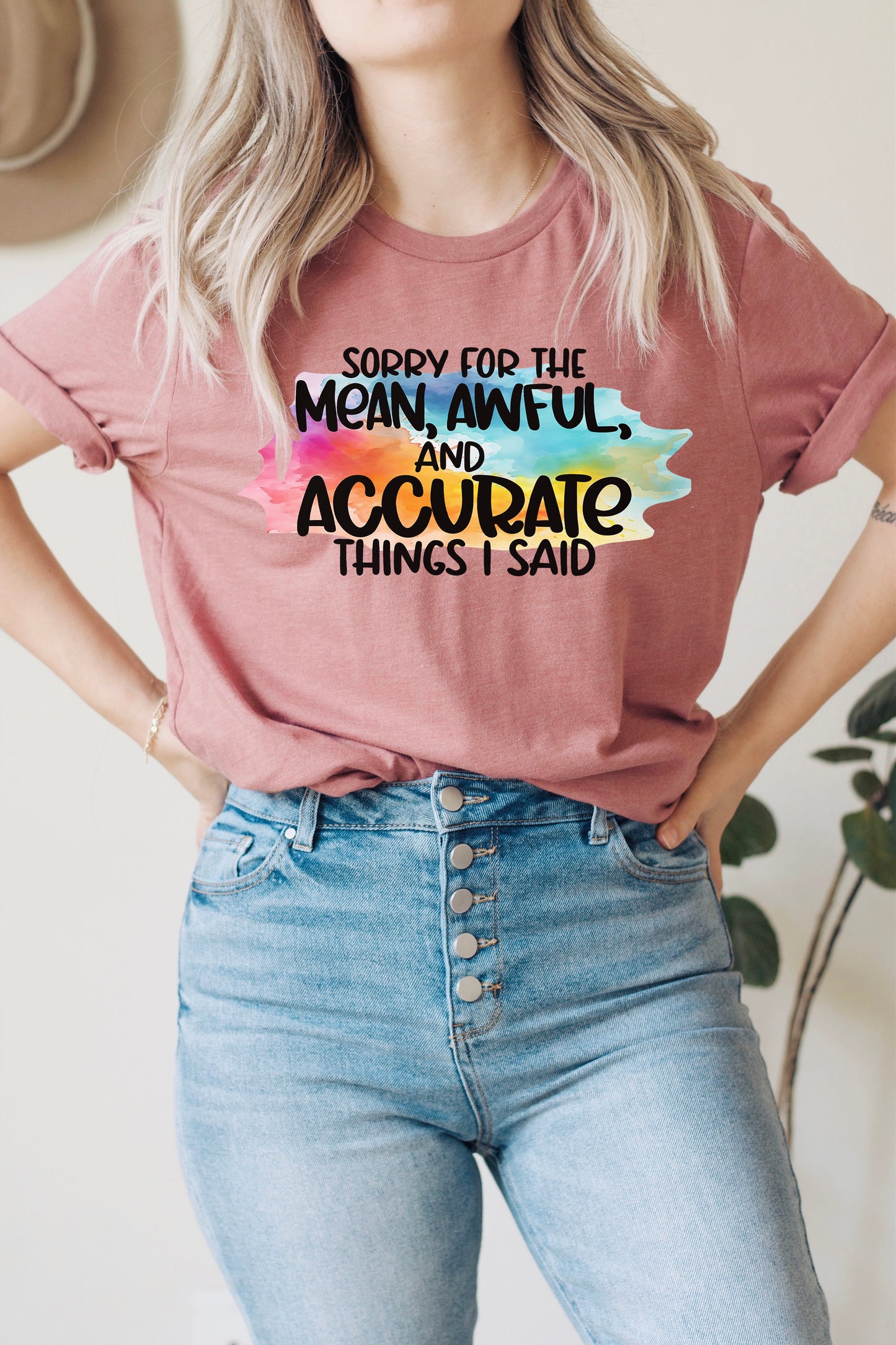 Sorry For The Mean Awful Accurate Things I Said Unisex Jersey Short Sleeve Tee