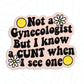 Not a GynecologistSticker