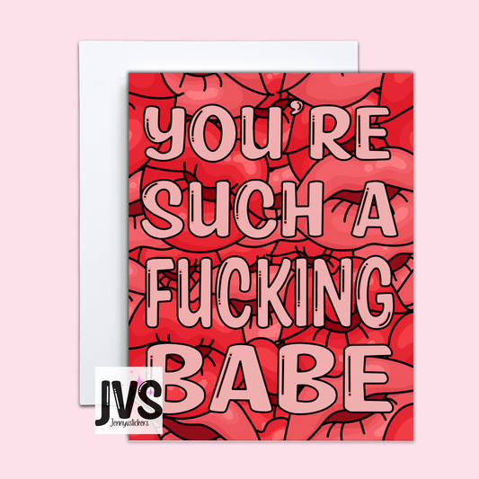 You're Such A Fucking Babe Card