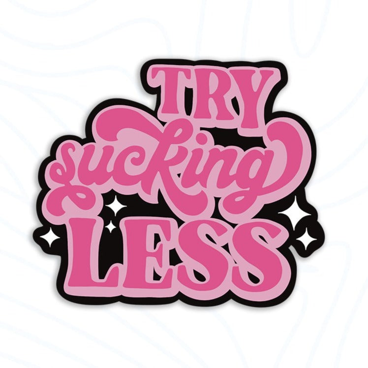 Try Sucking Less Sticker