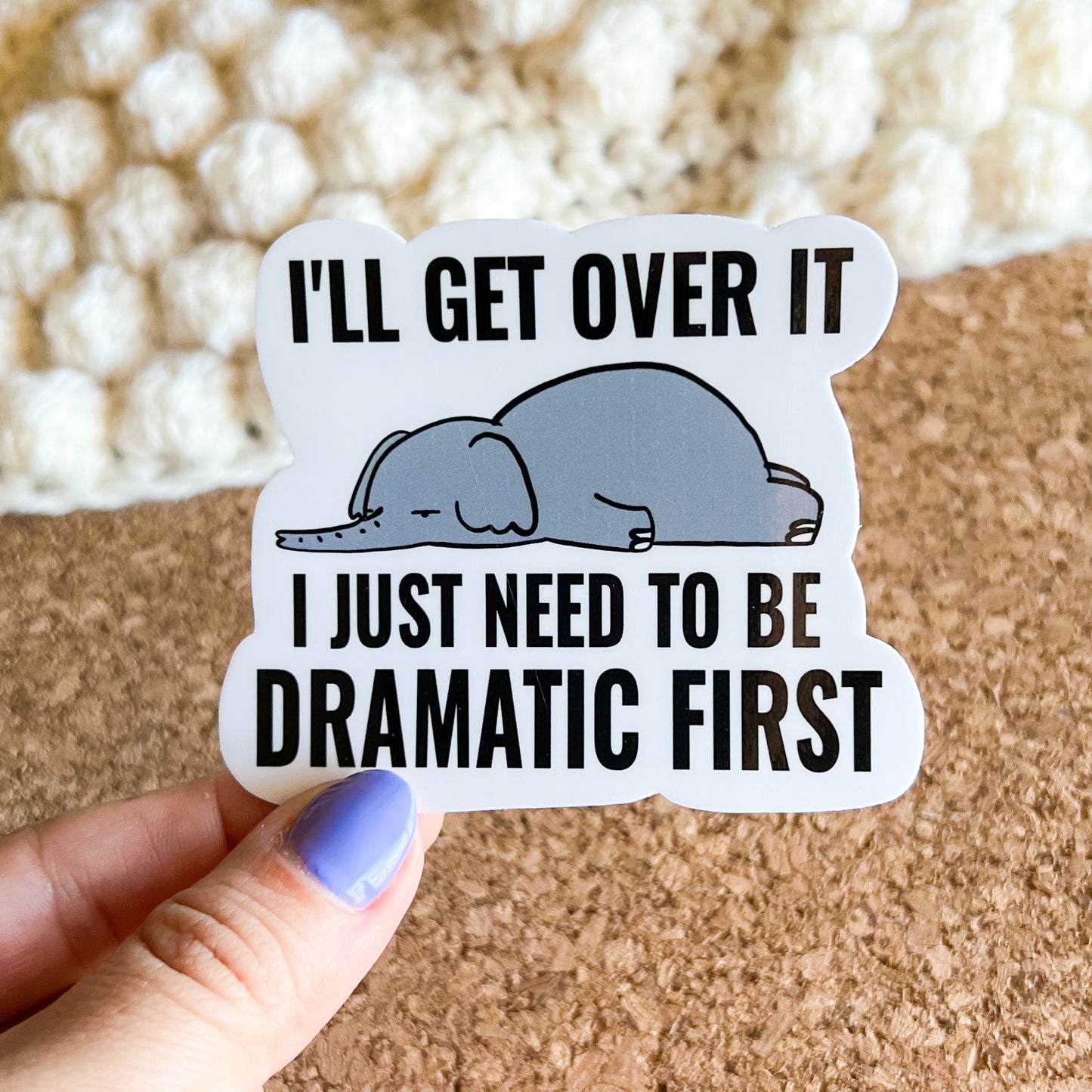 I'll Get Over It Dramatic Sticker