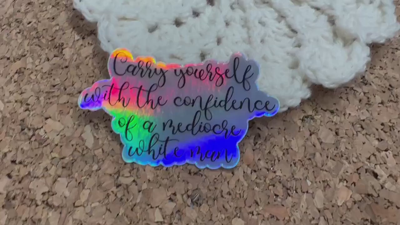 Holographic Carry yourself with the confidence vinyl sticker, laptop stickers, funny stickers, best friend gift, sarcastic gift, funny gift