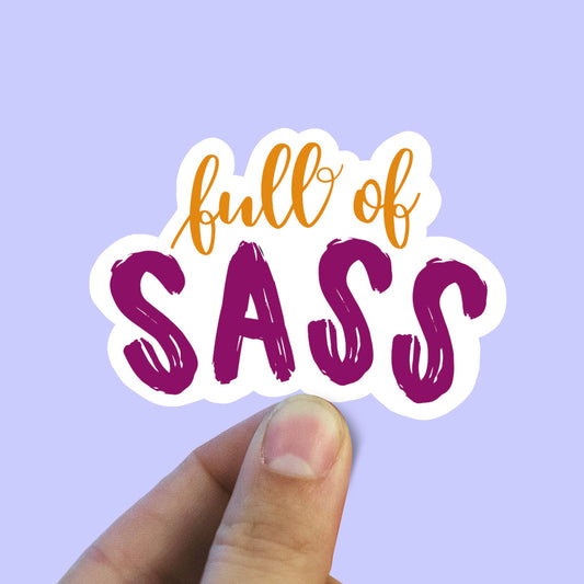 Full of sass sticker