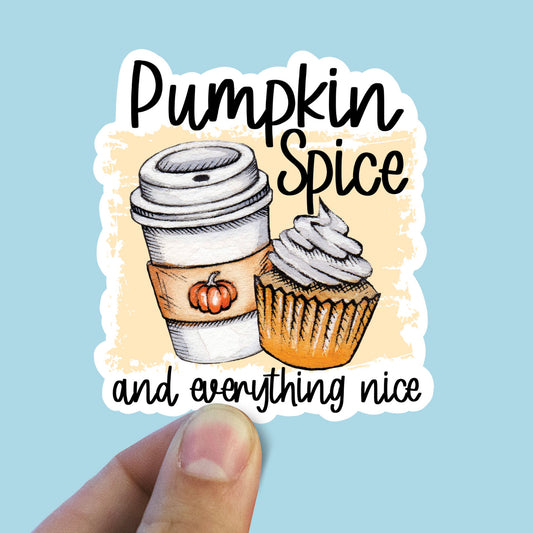 Pumpkin spice and everything nice sticker