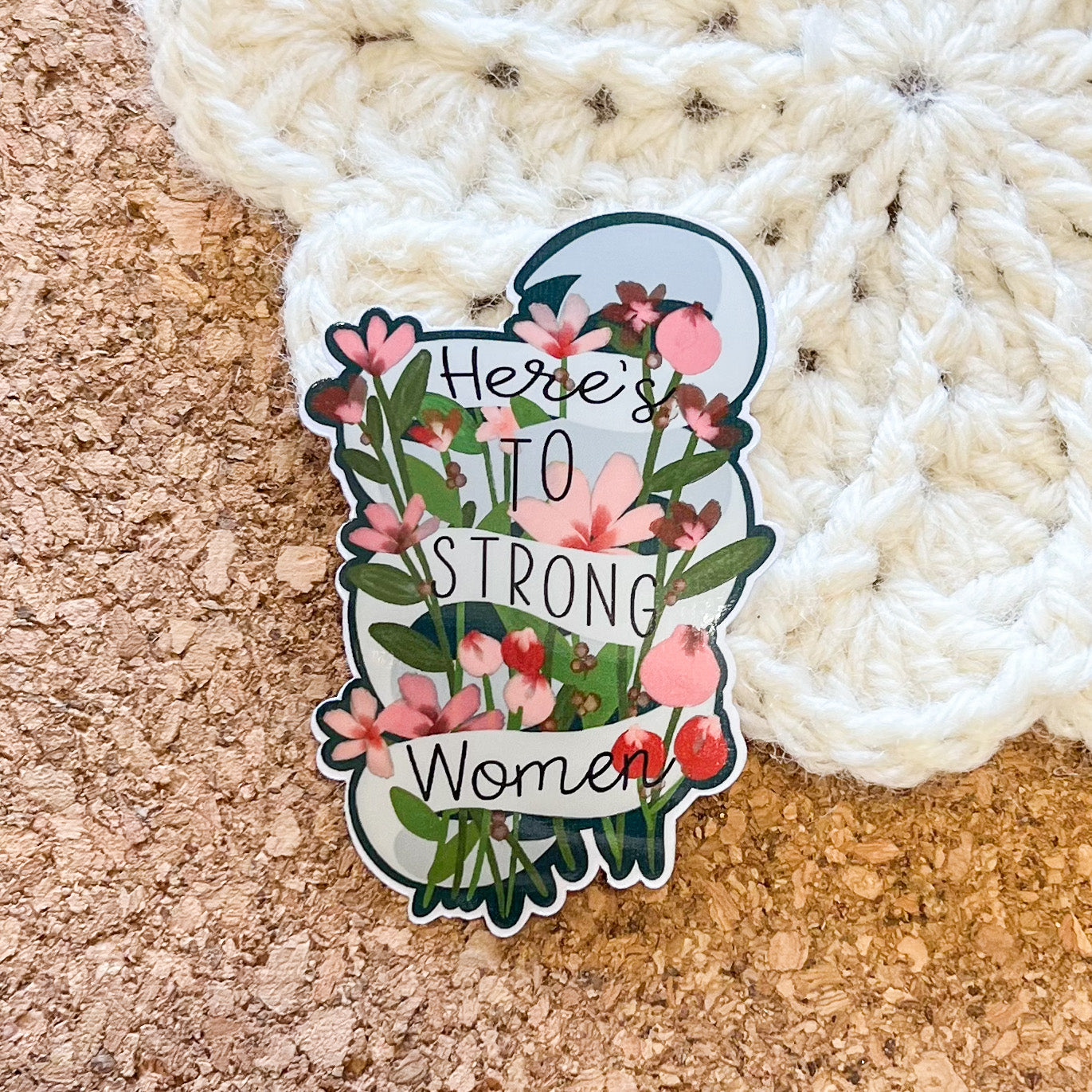 Here's to strong women vinyl sticker