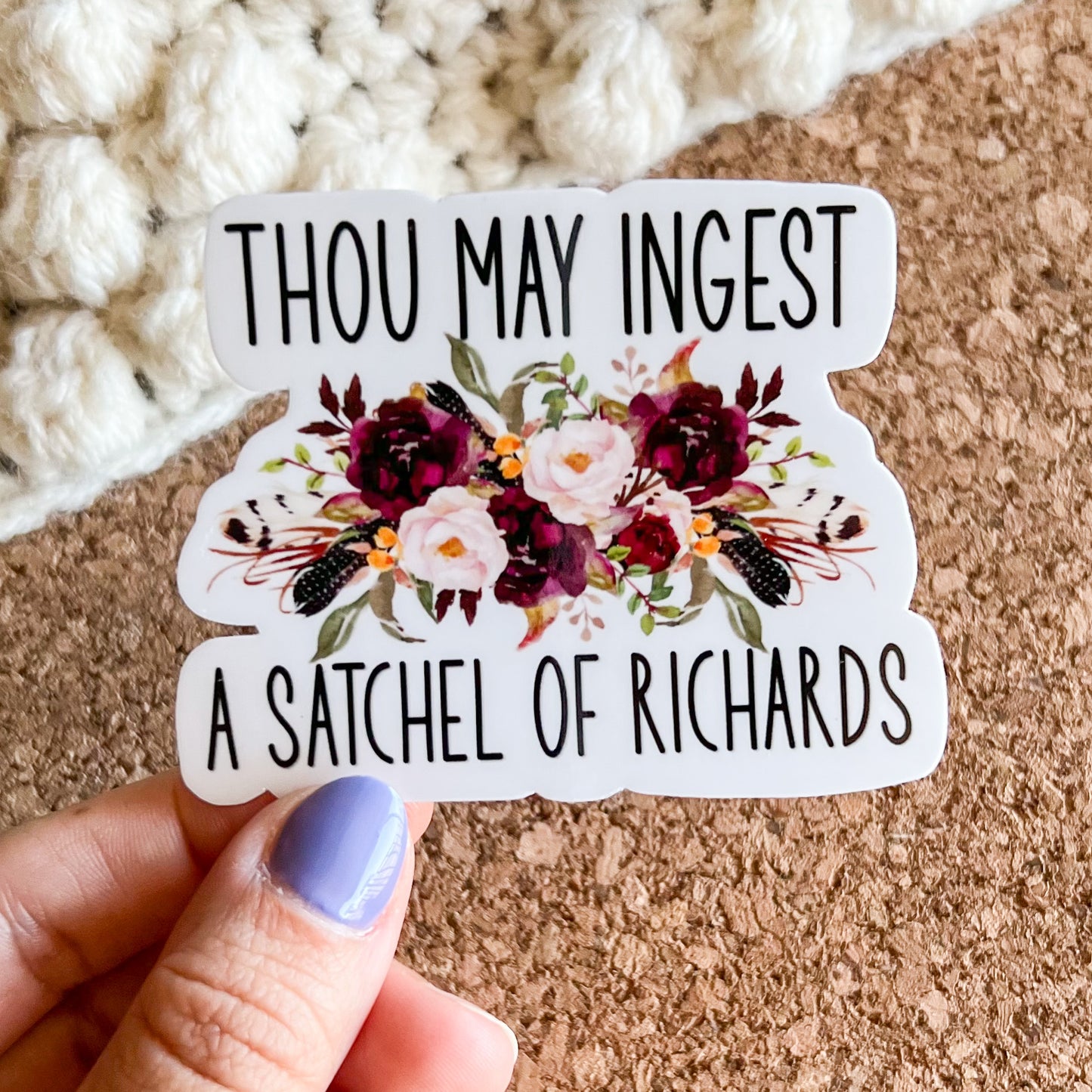 Thou may ingest a satchel of Richards vinyl sticker