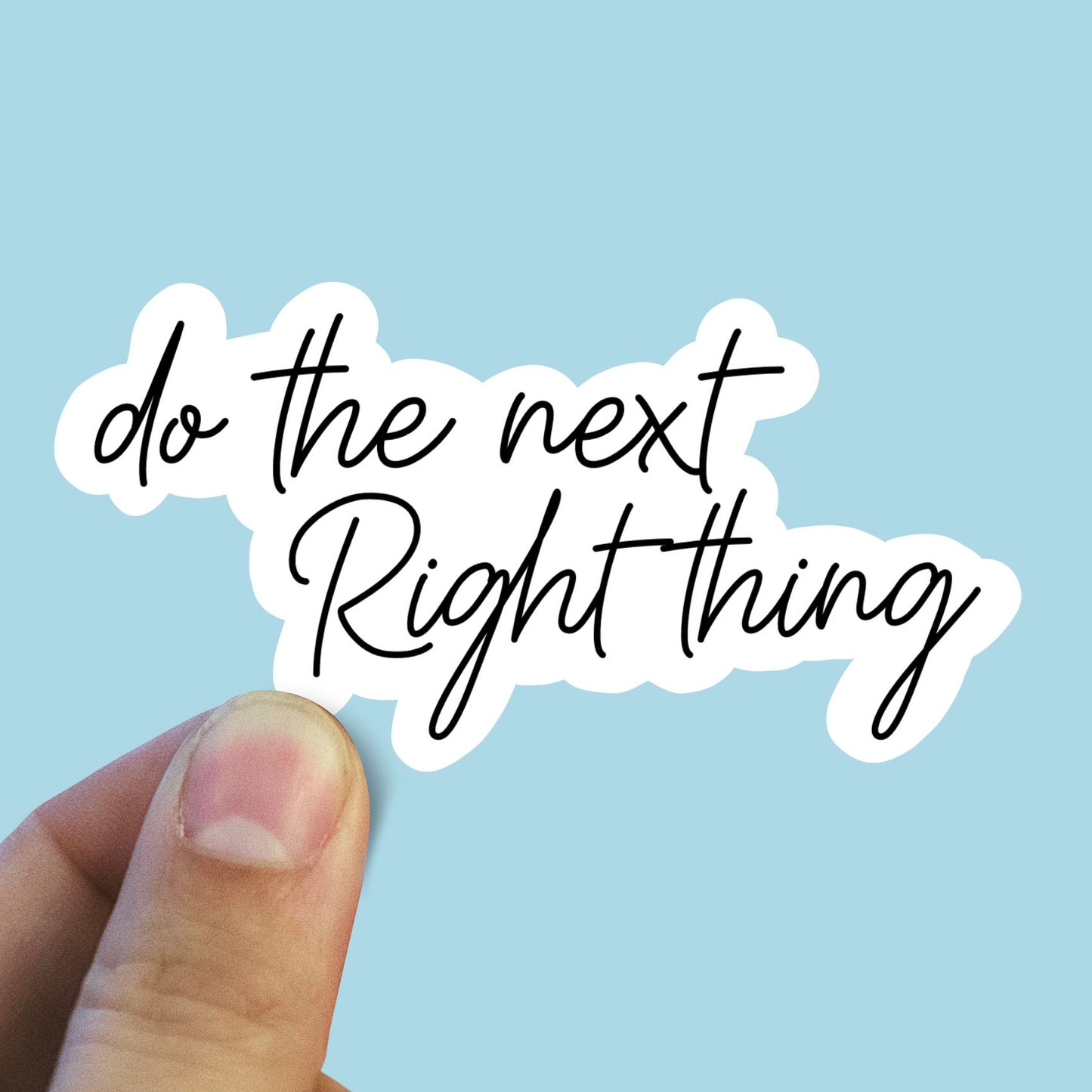 Do the next right thing sticker