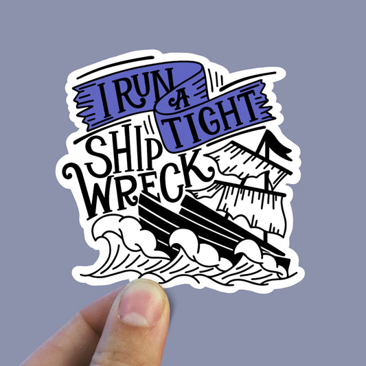 Colored I run a tight shipwreck sticker