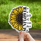 In a field of roses she’s a sunflower vinyl sticker, sunflower  sticker, Macbook sticker, laptop sticker, waterproof flower sticker