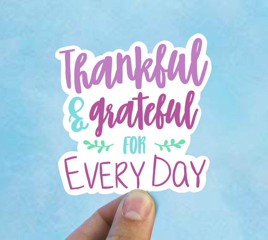 Thankful and grateful for everyday vinyl sticker, best friend gift, Macbook sticker, laptop sticker, waterproof flower sticker