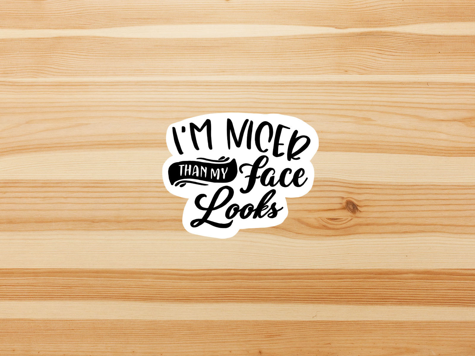 I’m nicer than my face looks sticker, rbf sticker, fun saying sticker, Macbook sticker, laptop sticker, waterproof flower sticker