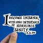 I become insane vinyl sticker, Edgar Allen Poe, Poe quote, gothic literature, book decals, yeti decal, laptop stickers