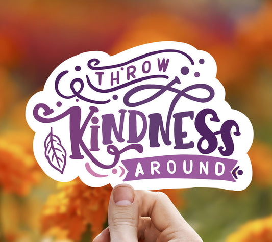 Throw kindness around vinyl sticker, trendy stickers, best friend gift, laptop sticker, waterproof flower sticker