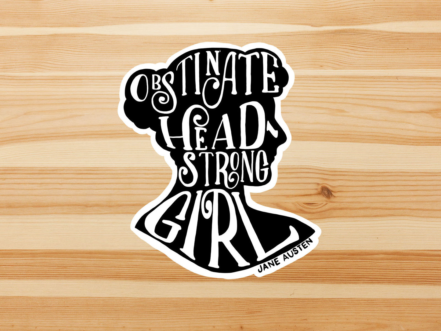 Obstinate head-strong girl vinyl sticker, Jane Austen, waterproof decal, book decals, best friend gift, funny gift