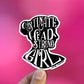 Obstinate head-strong girl vinyl sticker, Jane Austen, waterproof decal, book decals, best friend gift, funny gift