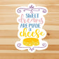 Sweet dreams are made of cheese vinyl sticker, cheese, best friend gift, laptop sticker, Macbook decal, crystal gift