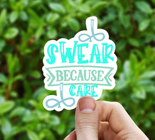 I swear because i care vinyl sticker, aesthetic stickers, best friend gifts, water bottle, laptop stickers