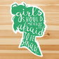 Green girls should never be afraid to be smart vinyl sticker, feminism, waterproof decal, book decals, best friend gift, funny gift