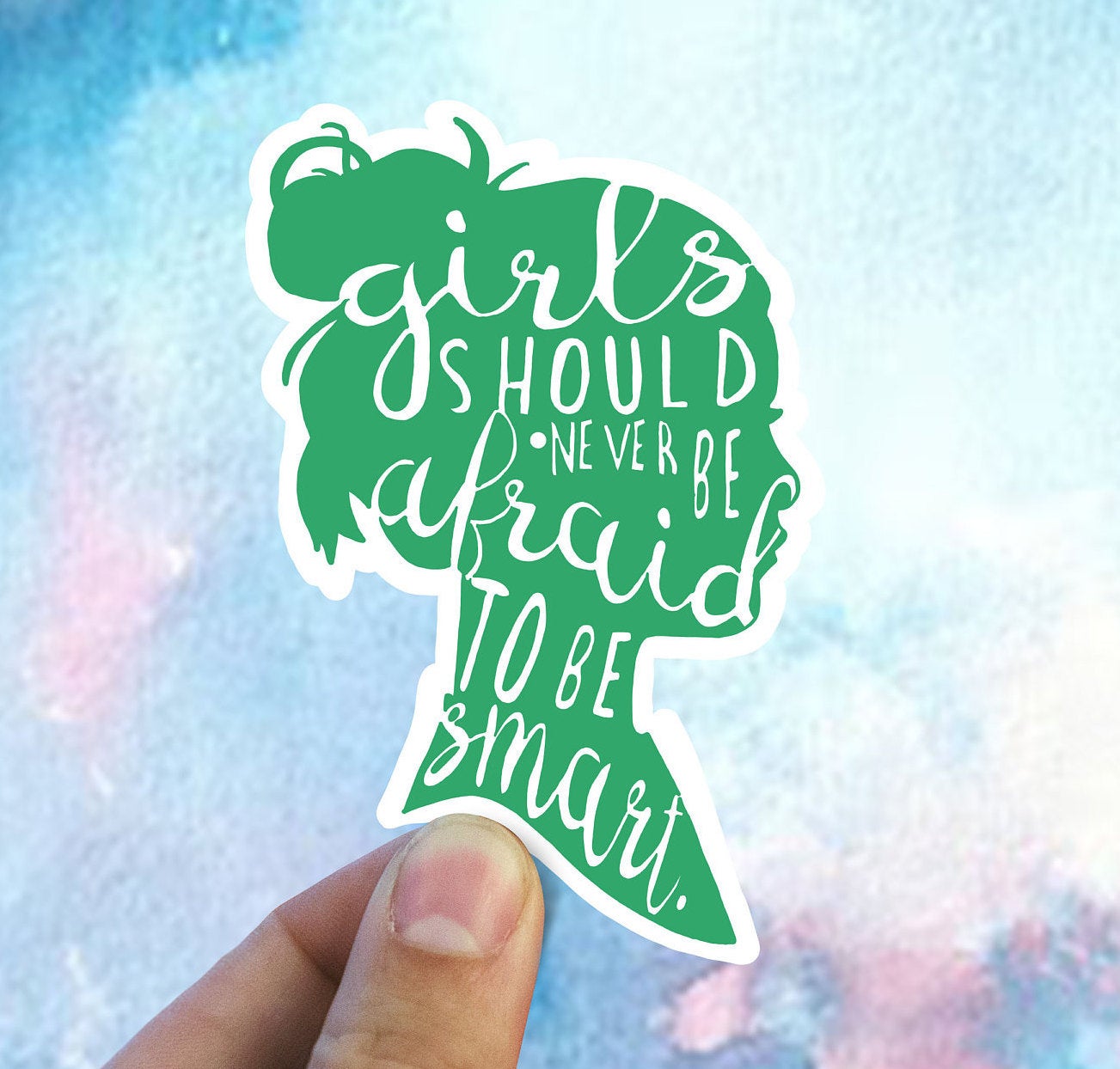 Green girls should never be afraid to be smart vinyl sticker, feminism, waterproof decal, book decals, best friend gift, funny gift