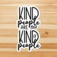 Kind people are my kind of people vinyl sticker, be kind stickers, laptop stickers, Trendy stickers