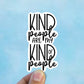 Kind people are my kind of people vinyl sticker, be kind stickers, laptop stickers, Trendy stickers