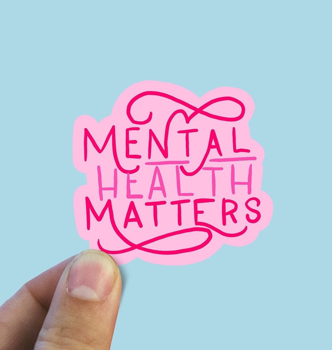 Mental health matters vinyl sticker, Best friend gift, laptop stickers