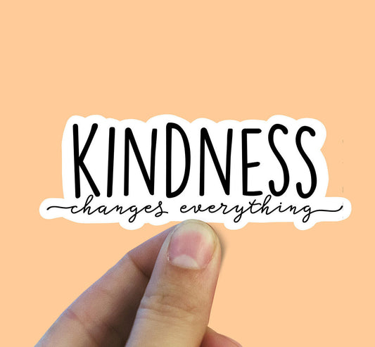 Kindness changes everything vinyl stickers, teacher gifts, trendy stickers, yeti decal, best friend gift, laptop stickers