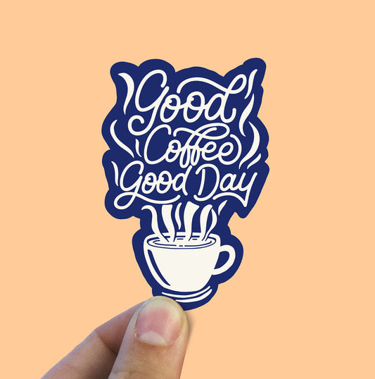 Good coffee good day vinyl sticker, coffee sticker,  coffee cup, Macbook sticker, laptop sticker, waterproof sticker