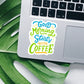 Good morning starts with coffee vinyl sticker, coffee sticker,  coffee cup, Macbook sticker, laptop sticker, waterproof sticker