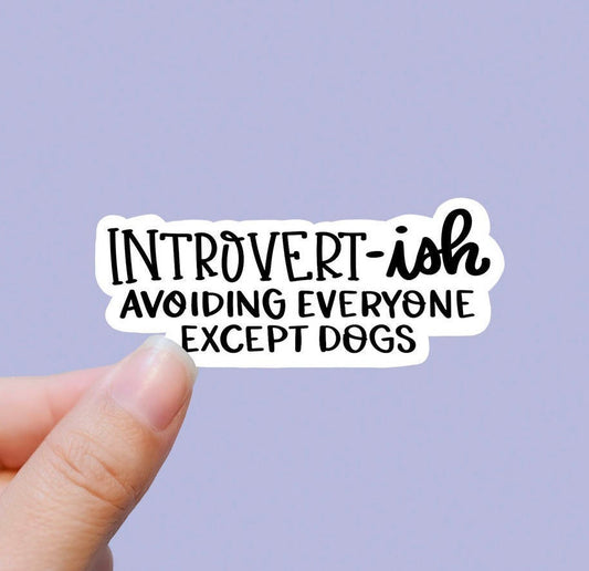 Introvertish vinyl sticker, meme stickers, waterproof stickers, best friend gift, laptop sticker