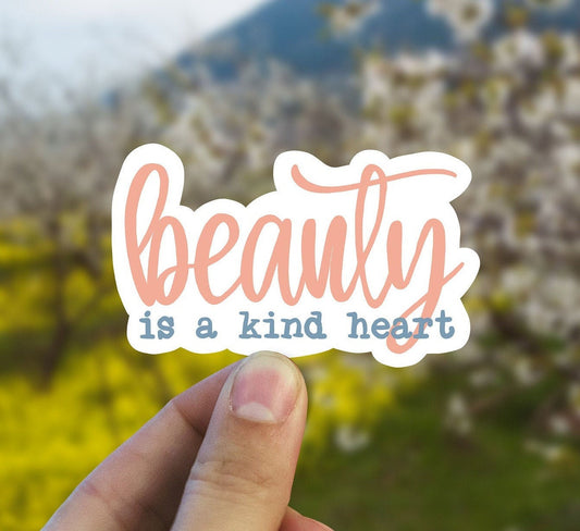 Beauty is a kind heart vinyl sticker, feminism sticker, best friend gift, laptop sticker, stickers for hydroflask