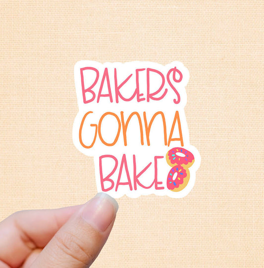 Bakers gonna bake vinyl sticker, funny stickers, motivational laptop stickers, water bottle stickers, water bottle decals